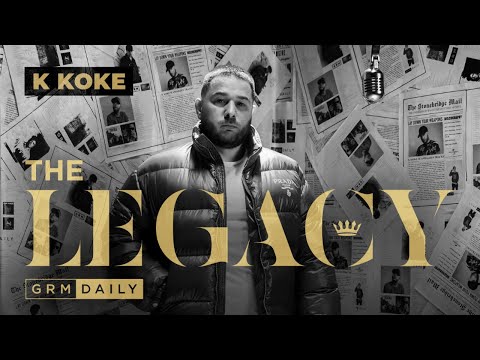 K Koke – The Legacy | GRM Daily