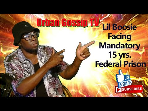 Urban Gossip TV – Lil Boosie Facing Mandatory 15 yrs. Federal Prison